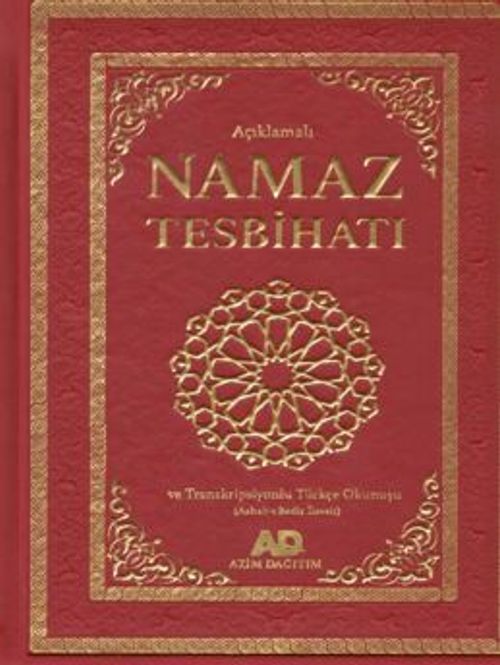 Açıklamalı Namaz Tesbihatı Ve Transkripsiyonlu Türkçe Okunuşu (Ashab-I Bedir İlaveli) Kod 1008