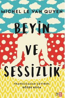 Beyin ve Sessizlik - Michel Le Van Quyen