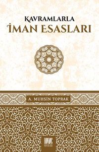 Kavramlarla İman Esasları