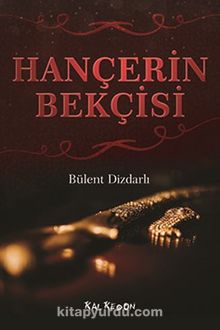 Hançerin Bekçisi - Bülent Dizdarlı