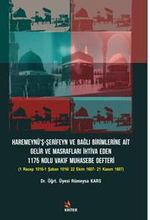Haremeynü'ş-Şerifeyn ve Bağlı Birimlerine Ait Gelir Ve Masrafları İhtiva Eden 1175 Nolu Vakıf Muhasebe Defteri Alt Baslık: (1 Recep 1016-1 Şaban 1016/ 22 Ekim 1607- 21 Kasım 1607)