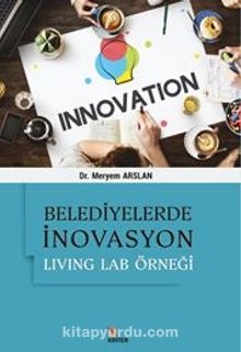 Belediyelerde İnovasyon: Living Lab Örneği