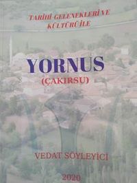 Yornus (Çakırsu) / Tarihi Gelenekleri ve Kültürü İle