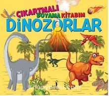 Çıkartmalı Boyama Kitabım - Dinozorlar - Bilinmeyen Yazar