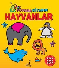 İlk Boyama Kitabım - Hayvanlar