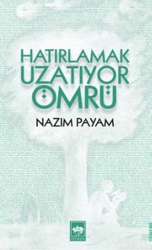Hatırlamak Uzatıyor Ömrü