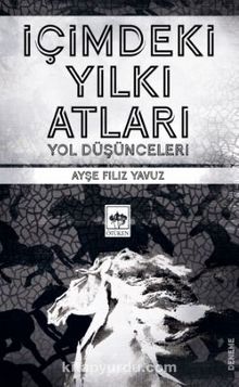 İçimdeki Yılkı Atları - Ayşe Filiz Yavuz