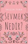 Sevmek Nedir?