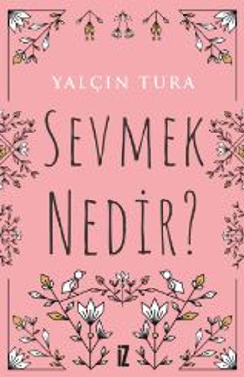 Sevmek Nedir?