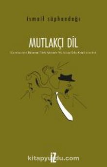 Mutlakçı Dil - İsmail Süphandağı