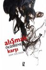 Alışmak Ölümüne Karşı