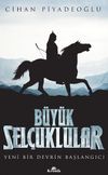 B&uuml;y&uuml;k Sel&ccedil;uklular / Yeni Bir Devrin Başlangıcı