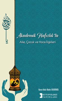 Akademik Hafızlıkta Aile, Çocuk Ve Hoca İlişkileri