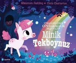 Uykudan Önce On Dakikalık Masallar " Minik Tekboynuz "( 1+ Yaş Hikaye Kitabı )