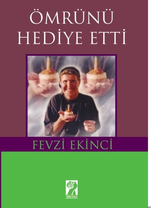 Ömrünü Hediye Etti