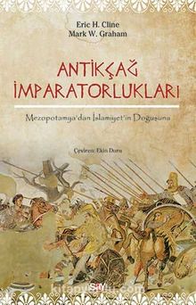 Antikçağ İmparatorlukları & Mezopotamya’dan İslamiyet’in Doğuşuna - Eric H. Cline