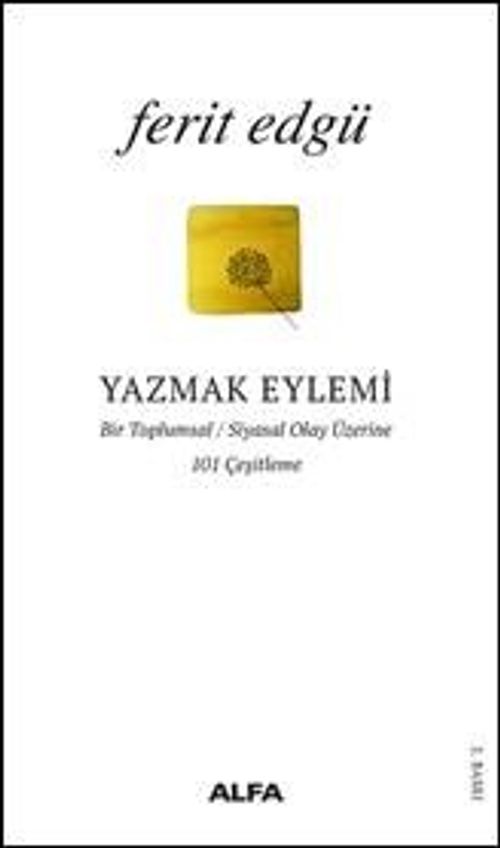 Yazmak Eylemi & Bir Toplumsal / Siyasal Olay Üzerine 101 Çeşitleme
