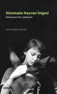 Sinemada Hayvan İmgesi ( Deleuzyen Bir Yaklaşım )