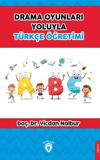 Drama Oyunları Yoluyla Türkçe Öğretimi