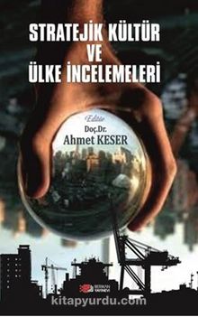 Stratejik Kültür Ve Ülke İncelemeleri - Ahmet Keser