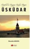 İstanbul'un Asyaya A&ccedil;ilan Kapısı &Uuml;sk&uuml;dar