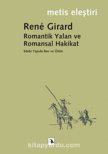Romantik Yalan ve Romansal Hakikat/Rene Girard/Edebi Yapıda Ben ve Öteki