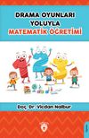 Drama Oyunları Yoluyla Matematik &Ouml;ğretimi