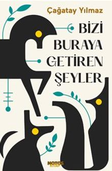 Bizi Buraya Getiren Şeyler