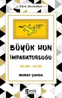 Türk Devletleri 1 -Büyük Hun İmparatorluğu - Murat Çavga