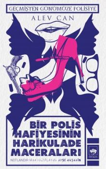 Bir Polis Hafiyesinin Harikulade Maceraları - Alev Can