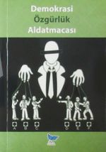 Demokrasi Özgürlük Aldatmacası