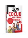 200 Adımda &Ccedil;ocuk Yetiştirme Rehberi