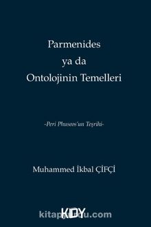 Parmenides ya da Ontolojinin Temelleri - Muhammed İkbal Çifçi