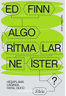 Algoritmalar Ne İster? / Hesaplama Çağında Hayal Gücü - Ed. Finn