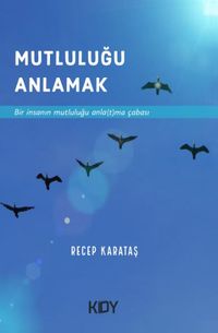 Mutluluğu Anlamak