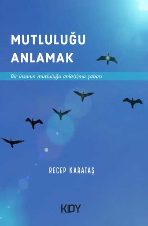 Mutluluğu Anlamak