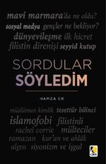 Sordular Söyledim