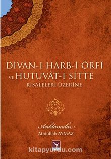 Divan-ı Harb-i Örfi ve Hutuvat-ı Sitte Risaleleri Üzerine