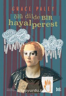 Ölü Dilde Bir Hayalperest - Grace Paley