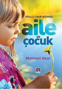 Risale-i  Nur Işığında Aile ve Çocuk