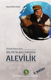 Bir Pir’in Kaleminden Alevilik - Musa Küçük