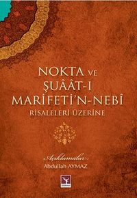 Nokta ve Şuaat-ı Marifeti'n-Nebi Risaleleri Üzerine