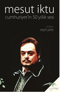 Mesut İktu Cumhuriyet'in 50 Yıllık Sesi