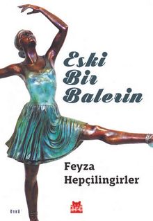Eski Bir Balerin - Feyza Hepçilingirler
