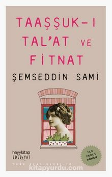 Taaşşuk-ı Tal’at ve Fitnat - Şemseddin Sami