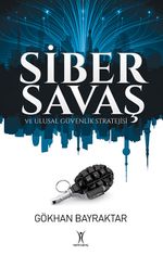 Siber Savaş ve Ulusal Güvenlik Stratejisi