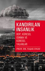 Kandırılan İnsanlık & BOP, Küresel Isınma ve Küresel Yalanlar