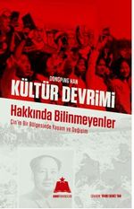 Kültür Devrimi Hakkında Bilinmeyenler / Çin'in Bir Bölgesinde Yaşam ve Değişim