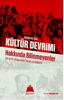 Kültür Devrimi Hakkında Bilinmeyenler / Çin’in Bir Bölgesinde Yaşam ve Değişim - Dongping Han