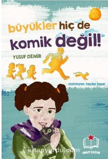 Büyükler Hiç de Komik Değil! - Yusuf Demir